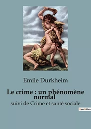 Le crime : un phénomène normal