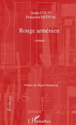 Rouge arménien - Françoise Estival, Sonia Colin - Editions L'Harmattan