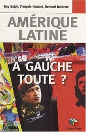 AMERIQUE LATINE : A GAUCHE TOUTE ?