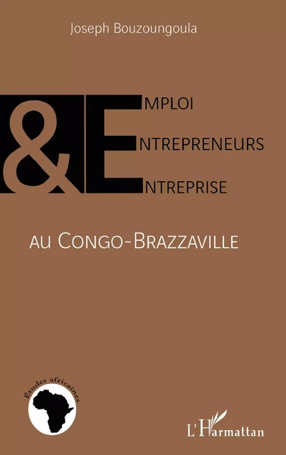 Emploi, entrepreneurs et entreprise au Congo-Brazzaville - Joseph Bouzoungoula - Editions L'Harmattan