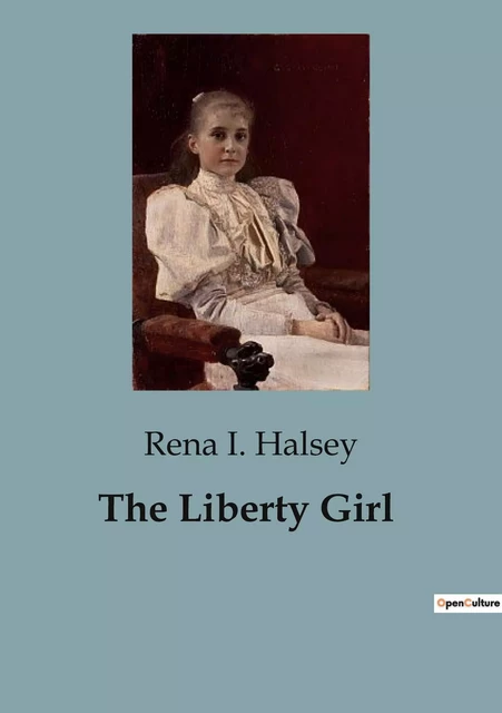 The Liberty Girl - Rena I. Halsey - CULTUREA