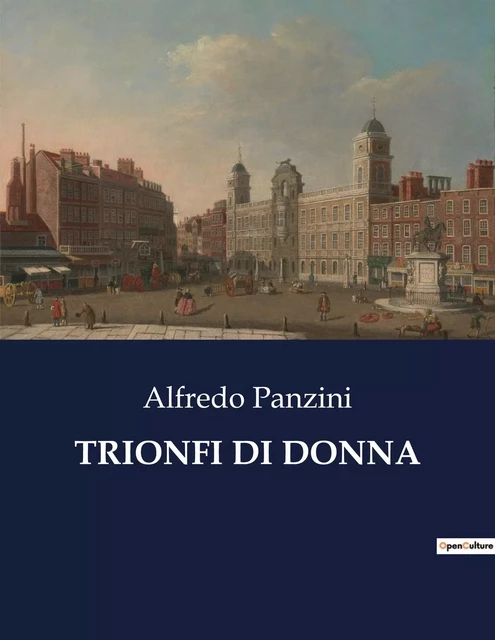 TRIONFI DI DONNA - Alfredo Panzini - CULTUREA