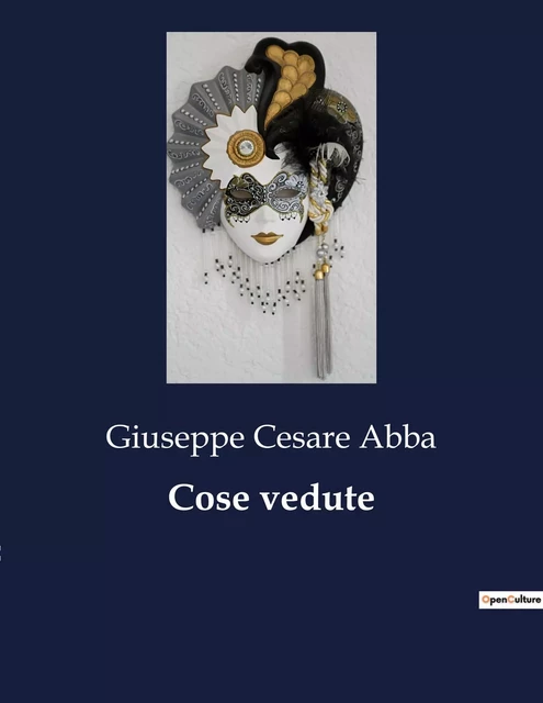 Cose vedute - Giuseppe Cesare Abba - CULTUREA