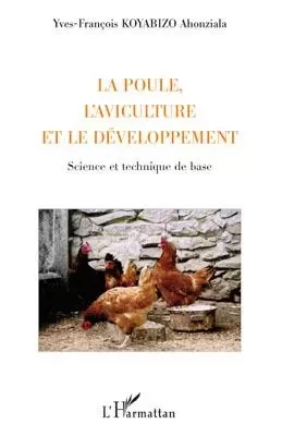 La poule, l'aviculture et le développement - Yves-François Ahonziala Koyabizo - Editions L'Harmattan