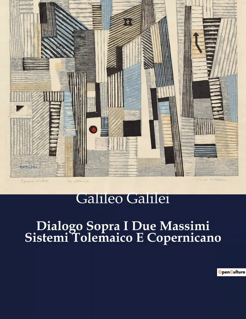 Dialogo Sopra I Due Massimi Sistemi Tolemaico E Copernicano - Galileo Galilei - CULTUREA