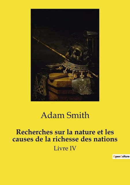 Recherches sur la nature et les causes de la richesse des nations - Adam Smith - CULTUREA