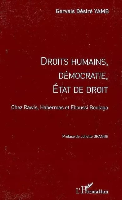 Droits humains, démocratie, Etat de droit - Gervais Désiré Yamb - Editions L'Harmattan