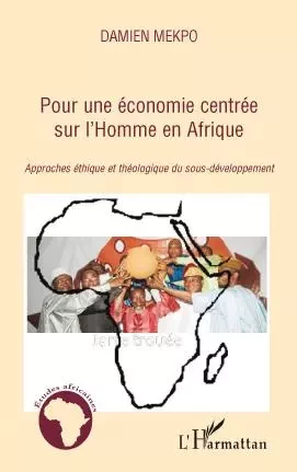 Pour une économie centrée sur l'Homme en Afrique - Damien Mekpo - Editions L'Harmattan