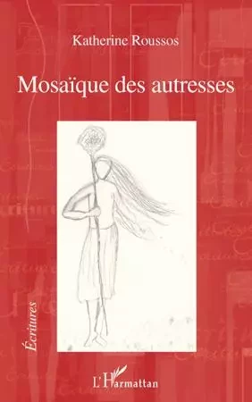 Mosaïque des autresses - Katherine Roussos - Editions L'Harmattan