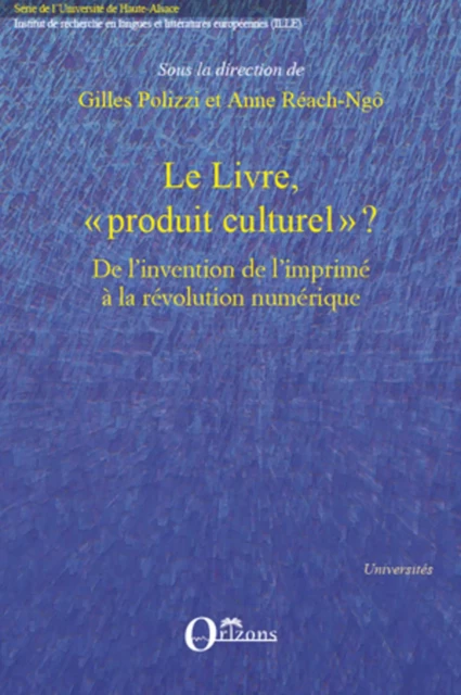 Le livre, "produit culturel" ? - Anne Réach-Ngô, Gilles Polizzi - Editions Orizons