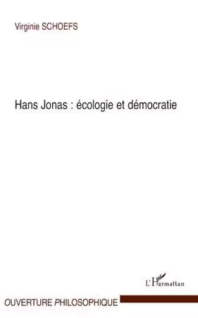 Hans Jonas : écologie et démocratie - Virginie Schoefs - Editions L'Harmattan