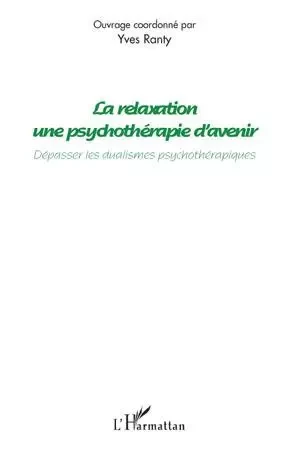 La relaxation une psychothérapie d'avenir -  - Editions L'Harmattan