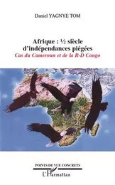 Afrique demi-siècle d'indépendances piégées