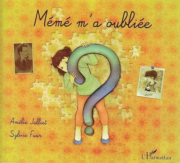 Mémé m'a oubliée - Amélie Jalliet, Sylvie Faur - Editions L'Harmattan