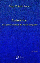 André Gide : Les gestes d'amour et l'amour des gestes