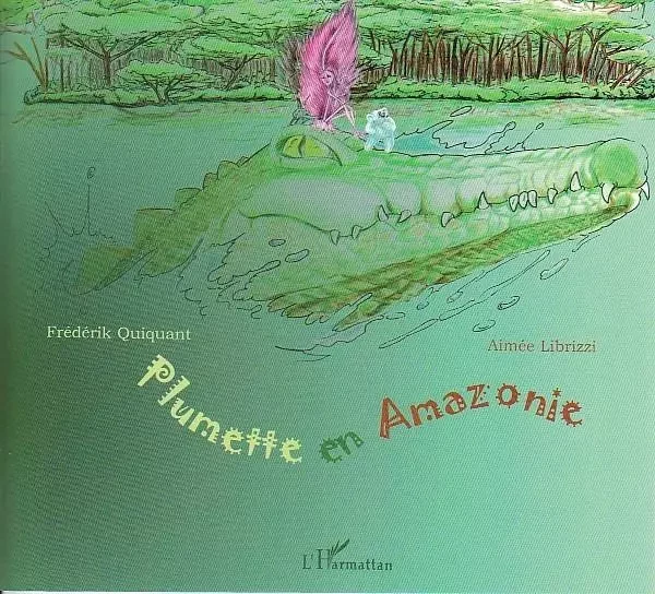 Plumette en Amazonie - Aimée Librizzi - Editions L'Harmattan