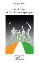 Côte d'Ivoire : les Cavaliers de l'Apocalypse