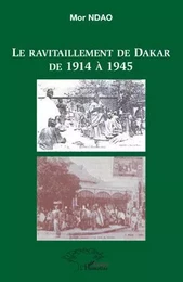 Le ravitaillement de Dakar de 1914 à 1945