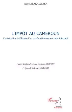 L'impôt au Cameroun - Pierre Alaka Alaka - Editions L'Harmattan