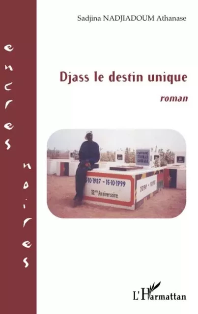 Djass le destin unique - Sadjina Athanase Nadjiadoum - Editions L'Harmattan