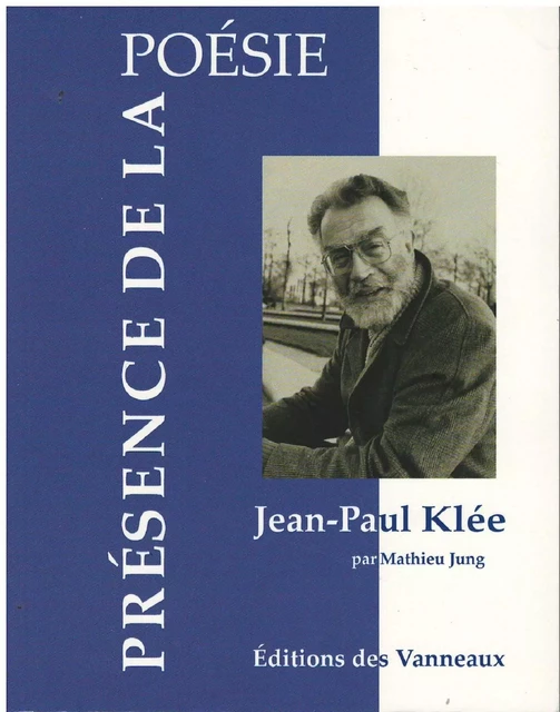 JEAN-PAUL KLEE Présence de la posésie - MATHIEU JUNG - VANNEAUX