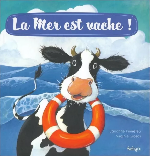 LA MER EST VACHE -  PIERREFEU - GROSOS - BELUGA