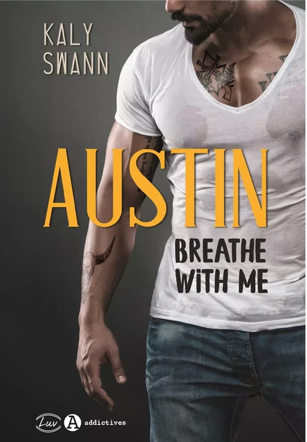 Austin - Breathe with Me - Kaly Swann - ADDICTIVES