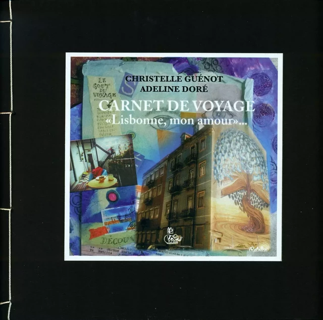 Carnet de voyage « Lisbonne Mon amour » - Guénot C./Doré A. - PETIT VEHICULE