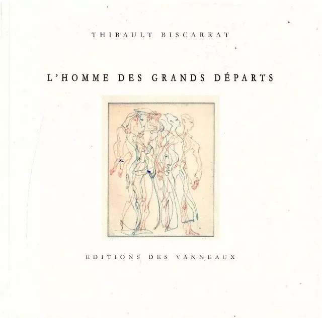 L'HOMME DES GRANDS DEPARTS - Thibault Biscarrat - VANNEAUX