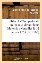 Hilas et Zélis , pastorale en un acte, représentée devant leurs Majestés à Versailles le