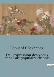 De l'expression des voeux dans l'art populaire chinois