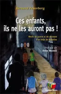 CES ENFANTS,  ILS NE LES AURONT PAS ! -  BERNARD FENERBERG - COULEUR LIVRES