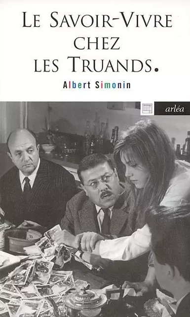 Le Savoir-Vivre chez truands - Albert Simonin - Arlea