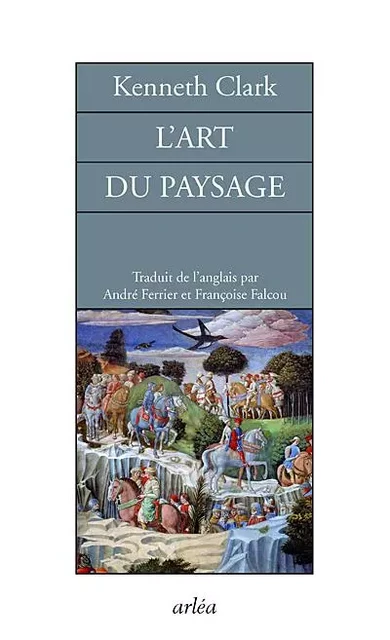 L'Art du paysage - Kenneth Clark - Arlea