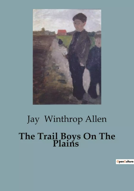 The Trail Boys On The Plains - Jay Winthrop Allen - CULTUREA