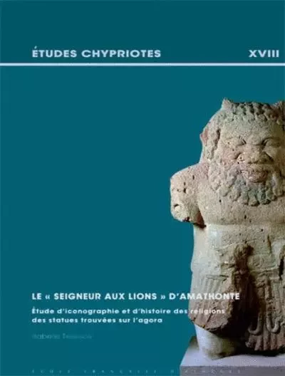 Le «seigneur aux lions» d'Amathonte - Tassignon I. - École française d'Athènes