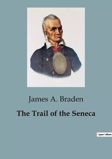 The Trail of the Seneca - James A. Braden - CULTUREA