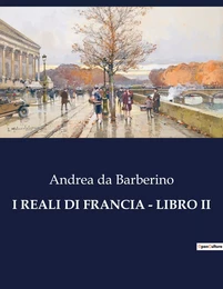 I REALI DI FRANCIA - LIBRO II