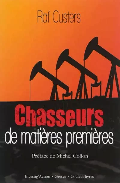 CHASSEURS DE  MATIERES PREMIERES -  RAF CUSTERS - COULEUR LIVRES