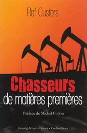 CHASSEURS DE  MATIERES PREMIERES