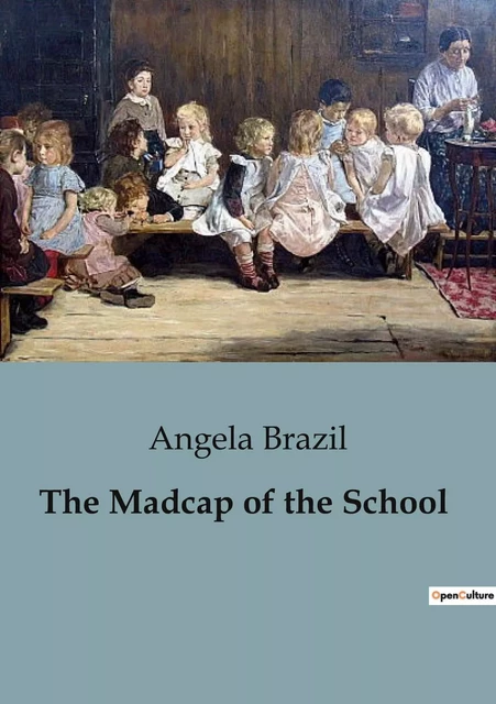 The Madcap of the School - Angela Brazil - CULTUREA