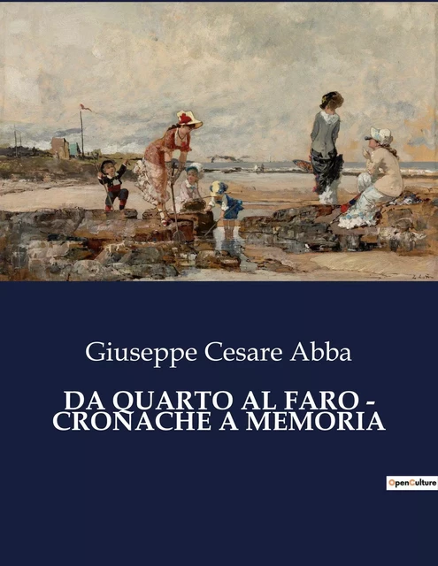 DA QUARTO AL FARO - CRONACHE A MEMORIA - Giuseppe Cesare Abba - CULTUREA