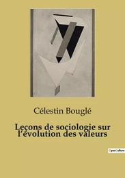 Leçons de sociologie sur l'évolution des valeurs