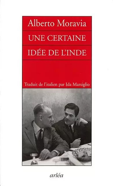 Une certaine idée de l'Inde - Alberto MORAVIA - Arlea