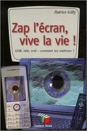 ZAP L'ECRAN, VIVE LA VIE