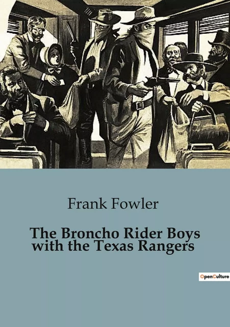 The Broncho Rider Boys with the Texas Rangers - Frank Fowler - CULTUREA