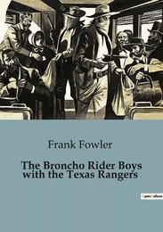 The Broncho Rider Boys with the Texas Rangers