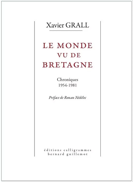 Le Monde vu de Bretagne - XAVIER GRALL - CALLIGRAMMES