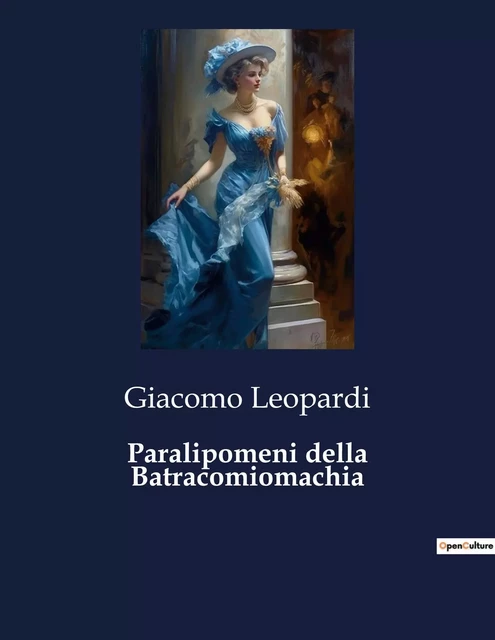 Paralipomeni della Batracomiomachia - Giacomo LEOPARDI - CULTUREA