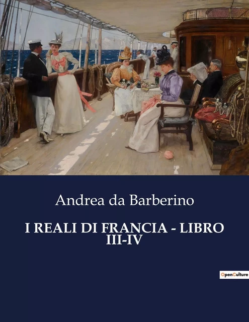 I REALI DI FRANCIA - LIBRO III-IV - Andrea da Barberino - CULTUREA